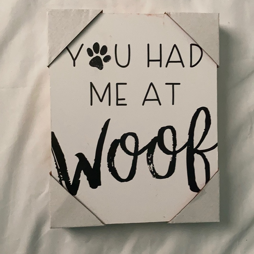 Hobby Lobby Home Decor Sign- “You Had Me At Woof”
